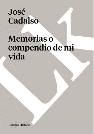 Cover of the book Memorias o compendio de mi vida by Anónimo ...