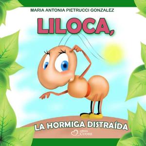 Book cover of Liloca la hormiga distraida