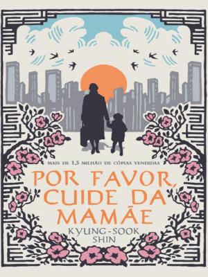 Cover of the book Por favor, cuide da mamãe by Camila Coutinho