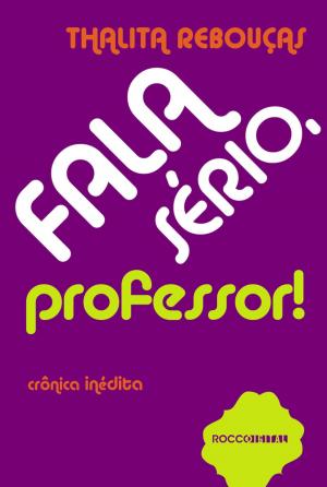 Cover of the book Fala sério, professor! by Licia Troisi