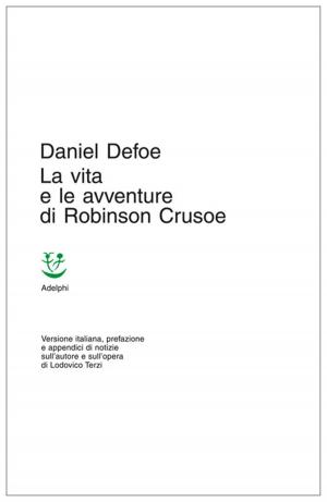 Cover of the book La vita e le avventure di Robinson Crusoe by Robert Walser
