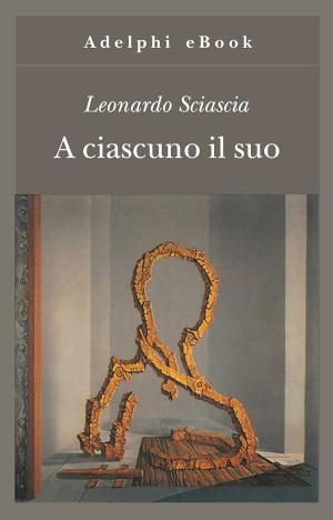 Cover of the book A ciascuno il suo by Thomas Bernhard
