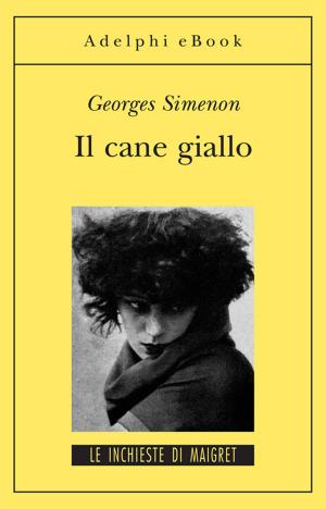Cover of the book Il cane giallo by Giorgio Manganelli
