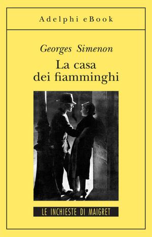 Cover of the book La casa dei fiamminghi by Roberto Bolaño