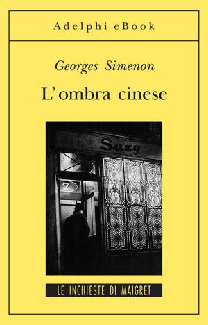 Cover of the book L'ombra cinese by Georges Simenon