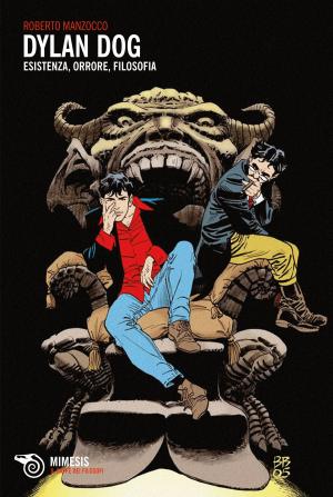 Cover of the book Dylan Dog: esistenza, orrore, filosofia by Ernst Bloch, Walter Benjamin