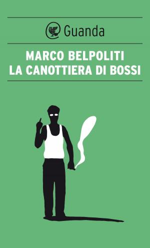 Book cover of La canottiera di Bossi