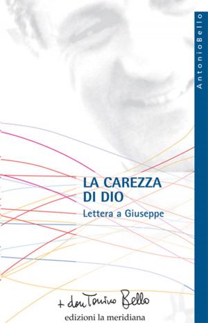 Cover of the book La carezza di Dio. Lettera a Giuseppe by don Tonino Bello