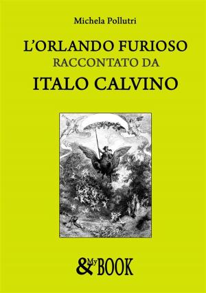 Cover of the book L'Orlando Furioso raccontato da Italo Calvino by Rosetta M. Overman
