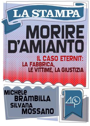 Cover of the book Morire d'amianto. Il caso Eternit: la fabbrica, le vittime, la giustizia. by Aristidis Selalmazidis