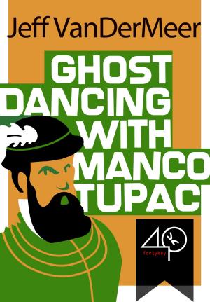 Book cover of Ghost Dancing with Manco Tupac