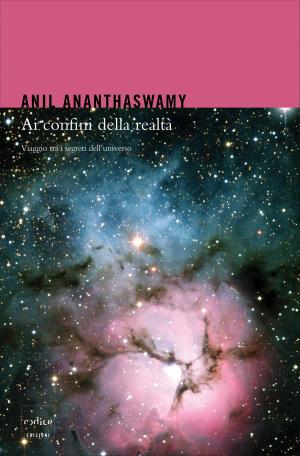 Cover of the book Ai confini della realtà. Viaggio tra i segreti dell'universo by Aldo Bonomi