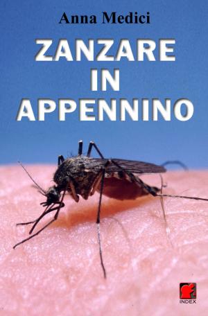 Cover of the book Zanzare in Appenino - I culicidi di alta quota in provincia di Modena by Carlo Susara