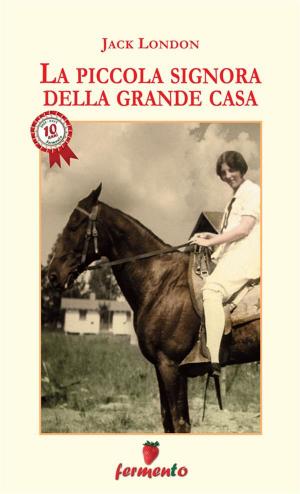 Cover of the book La piccola signora della grande casa by Nino Martoglio, Luigi Pirandello