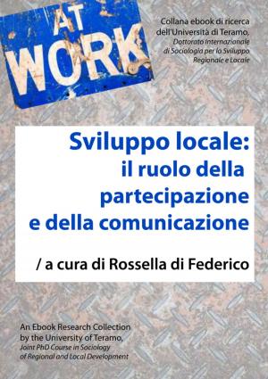 Cover of the book Sviluppo locale: il ruolo della partecipazione e della comunicazione by Francesco Bozza