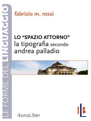 Cover of Lo spazio attorno. La tipografia secondo Andrea Palladio