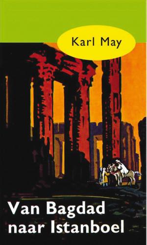 Cover of the book Van Bagdad naar Istanboel by Katie Fforde