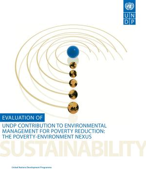 Book cover of Evaluation of United Nations Development Programme's Contribution to Environmental Management for Poverty Reduction: the Poverty Environment Nexus