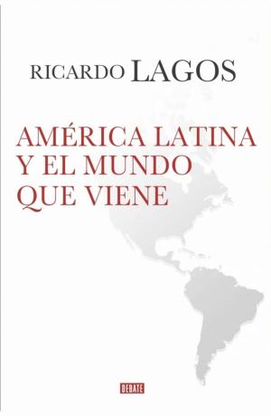 Cover of the book América Latina y el mundo que viene by Robin and the Honey Badger