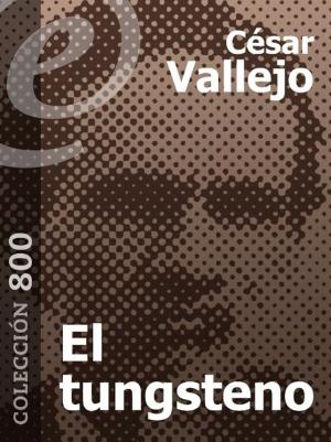 Cover of the book El tungsteno by José Eustasio Rivera