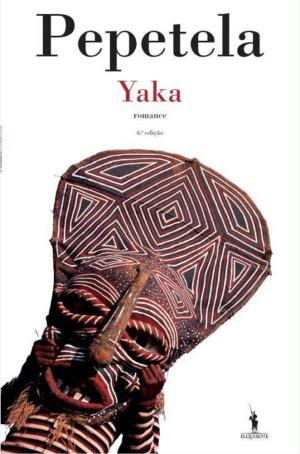 Cover of the book Yaka by ANTÓNIO LOBO ANTUNES