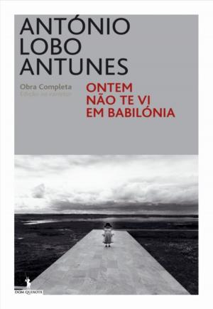Cover of the book Ontem Não Te Vi Em Babilónia by Lídia Jorge