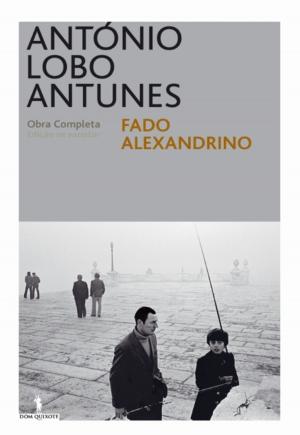 Cover of the book Fado Alexandrino by ANTÓNIO LOBO ANTUNES