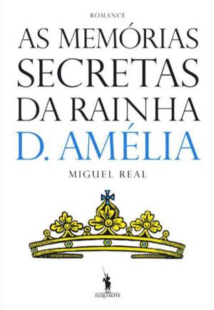 Cover of the book As Memórias Secretas da Rainha D. Amélia by Rita Ferro