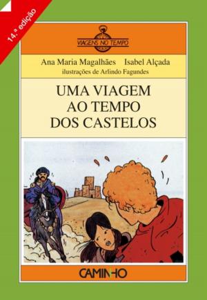 Cover of the book Uma Viagem ao Tempo dos Castelos by Jennese Alicia Torres