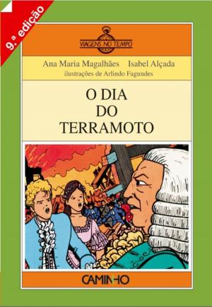 Cover of the book O Dia do Terramoto by ANA MARIA/ALÇADA MAGALHAES