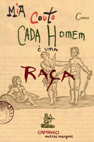 Cover of the book Cada Homem é uma Raça by Mia Couto