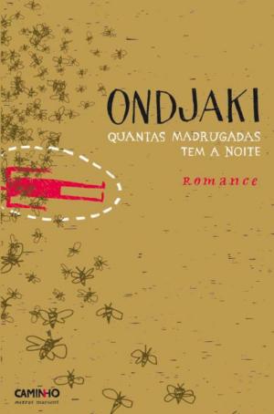 Cover of the book Quantas Madrugadas Tem a Noite by Mia Couto