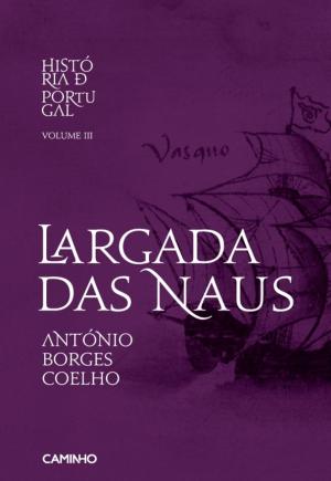 Cover of the book Largada das Naus História de Portugal III by Alice Vieira
