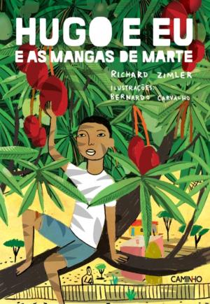 Cover of the book Hugo e Eu e as Mangas de Marte by Alice Vieira
