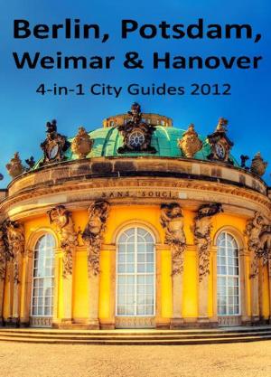 Cover of the book Berlin, Potsdam, Weimar and Hanover Travel Guide by GuideGecko