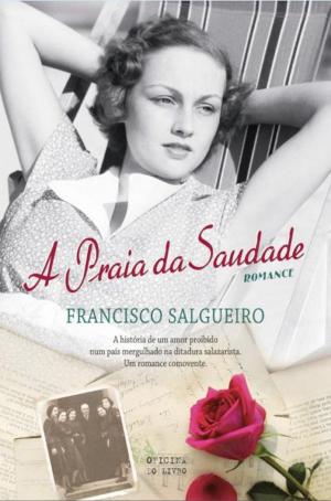 Cover of the book A Praia da Saudade by NUNO ALBUQUERQUE E CASTRO