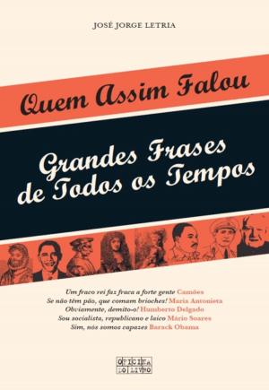 Cover of the book Quem Assim Falou  Grandes Frases de Todos os Tempos by NUNO ALBUQUERQUE E CASTRO