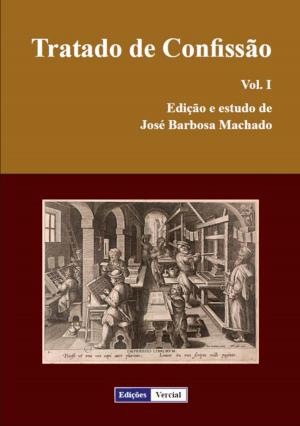Cover of the book Tratado de Confissão - Vol. I by José Leon Machado
