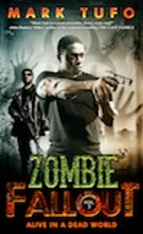 Cover of the book Zombie Fallout 5: Alive In A Dead World by Mark Tufo, Mark Tufo