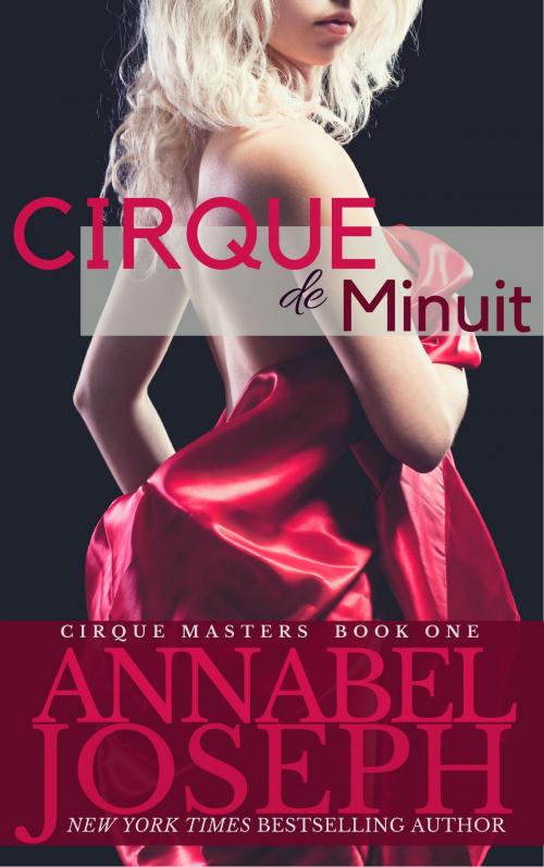 Cover of the book Cirque de Minuit by Annabel Joseph, Scarlet Rose Press