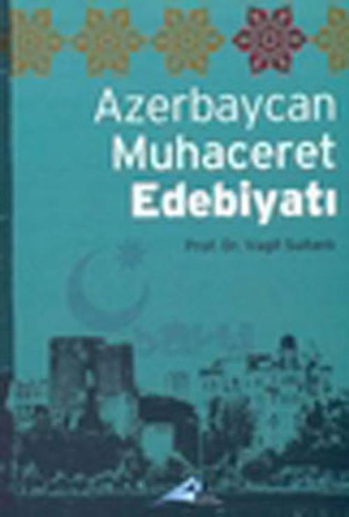 Cover of the book Azerbaycan Muhaceret Edebiyatı by Vagif Sultanlı, Avrupa Yakası Yayınları