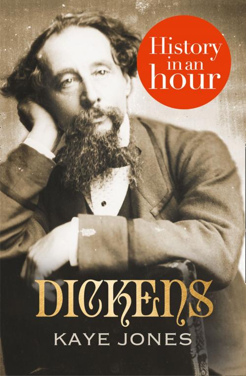 Cover of the book Dickens: History in an Hour by Kaye Jones, HarperCollins Publishers
