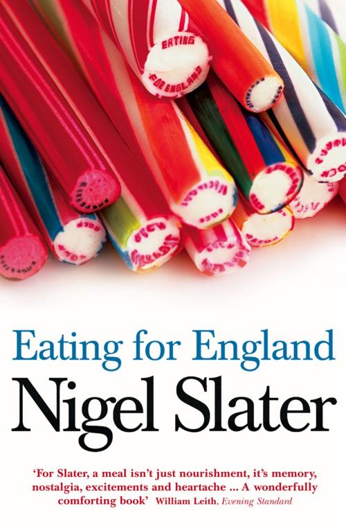 Cover of the book Eating for England: The Delights and Eccentricities of the British at Table by Nigel Slater, HarperCollins Publishers