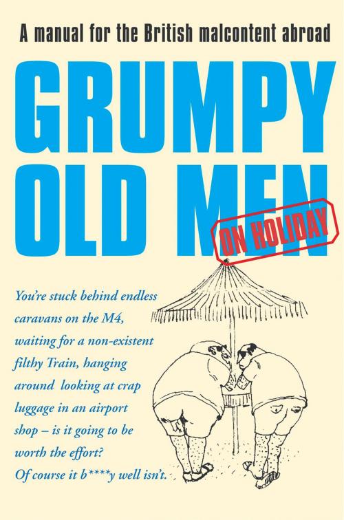 Cover of the book Grumpy Old Men on Holiday (Text Only) by David Quantick, HarperCollins Publishers