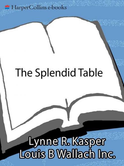 Cover of the book The Splendid Table by Louis B Wallach Inc., Lynne R Kasper, William Morrow Cookbooks