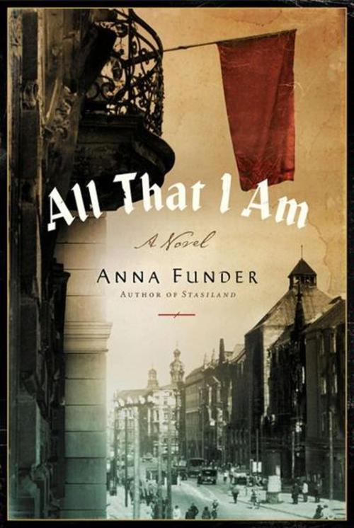 Cover of the book All That I Am by Anna Funder, Harper
