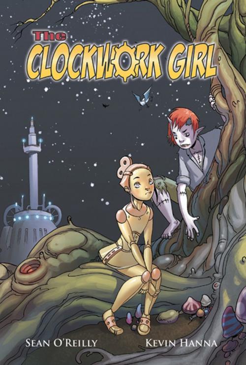 Cover of the book The Clockwork Girl by Kevin Hanna, Sean O'Reilly, Harper Design