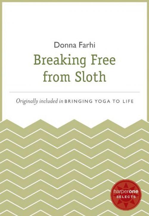Cover of the book Breaking Free from Sloth by Donna Farhi, HarperOne