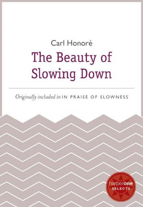 Cover of the book The Beauty of Slowing Down by Carl Honore, HarperOne