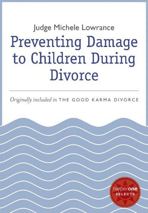 Cover of the book Preventing Damage to Children During Divorce by Michele Lowrance, HarperOne